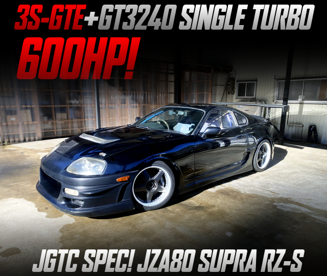 3S-GTE with GT3240 SINGLE TURBO, in the JGTC spec JZA80 SUPRA RZ-S.