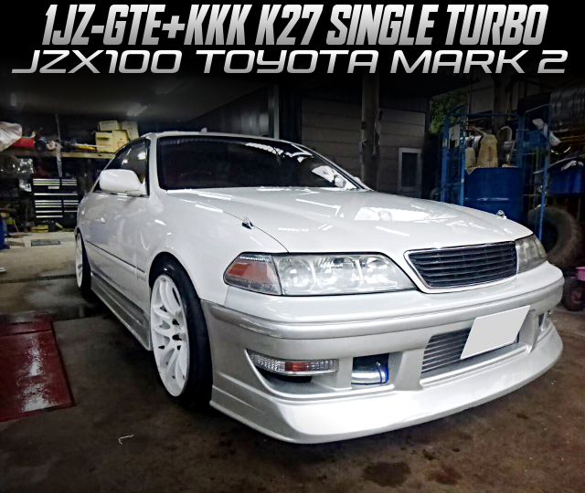 1JZ-GTE with KKK K27 SINGLE TURBO, in the JZX100 TOYOTA MARK 2.