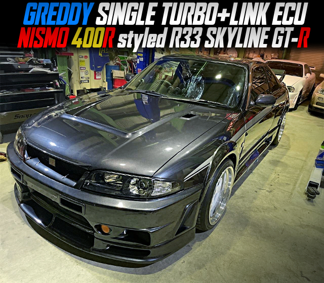 GREDDY SINGLE TURBO with LINK ECU in the NISMO 400R styled R33 GT-R.