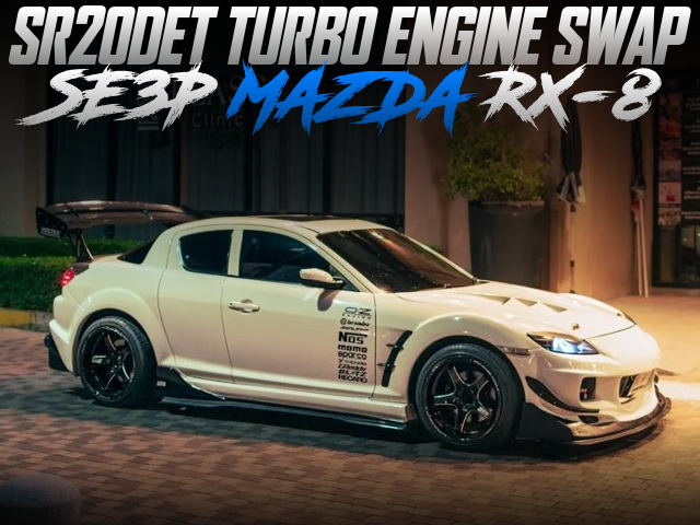 SR20DET TURBO ENGINE swapped SE3P MAZDA RX-8.