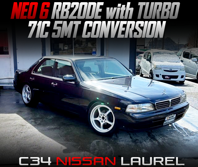 NEO-6 RB20DE with TURBO, and 71C 5MT CONVERSION, in the C34 LAUREL.