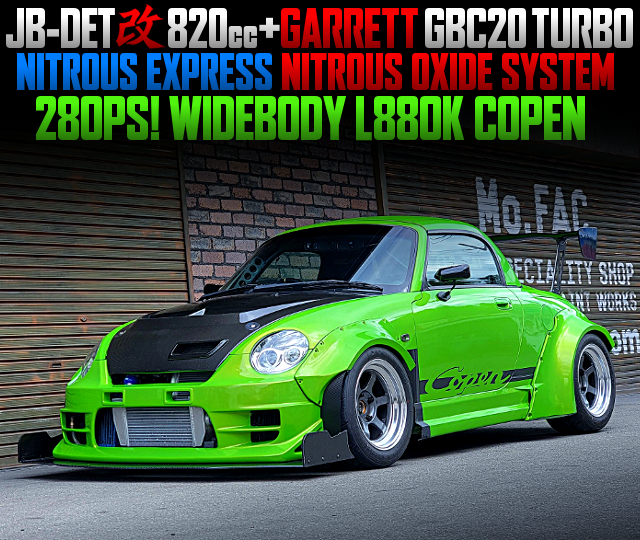 JB-DET 820cc with GARRETT GBC20 TURBO and NOS, in the 280PS WIDEBODY L880K COPEN.