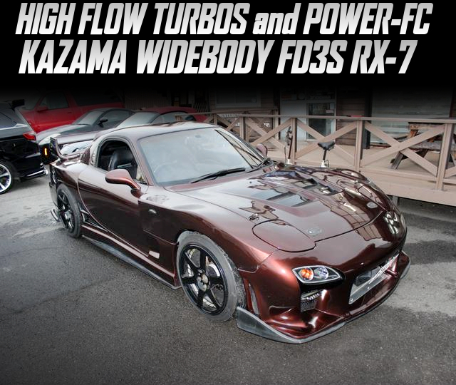 HIGH FLOW TURBOS and POWER-FC in the KAZAMA WIDEBODY FD3S RX-7.