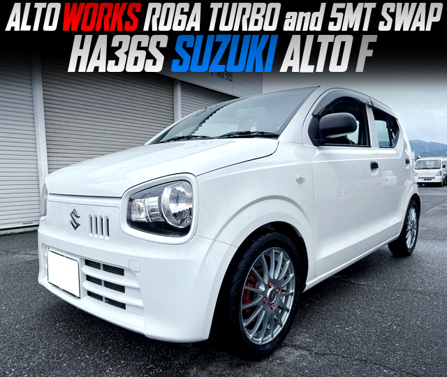 ALTO WORKS R06A TURBO and 5MT swapped HA36S SUZUKI ALTO F.