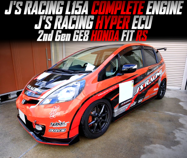 J'S RACING L15A COMPLETE ENGINE and J'S RACING HYPER ECU, in the 2nd Gen GE8 FIT RS.