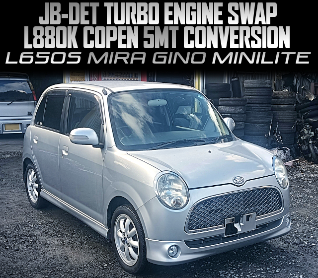 JB-DET TURBO ENGINE SWAP, L880K COPEN 5MT CONVERSION, in the L650S MIRA GINO MINILITE.