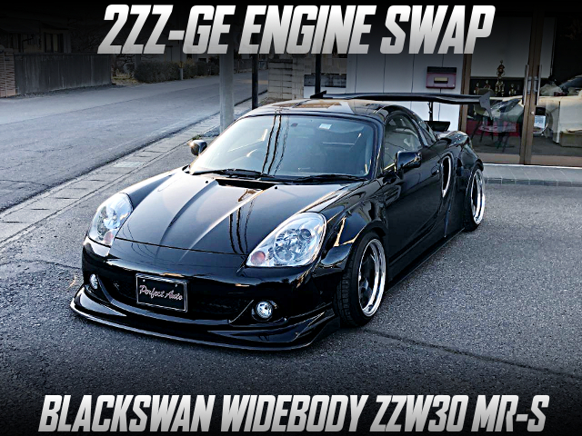 2ZZ-GE ENGINE swapped BLACKSWAN WIDEBODY ZZW30 MR-S of 6MT.