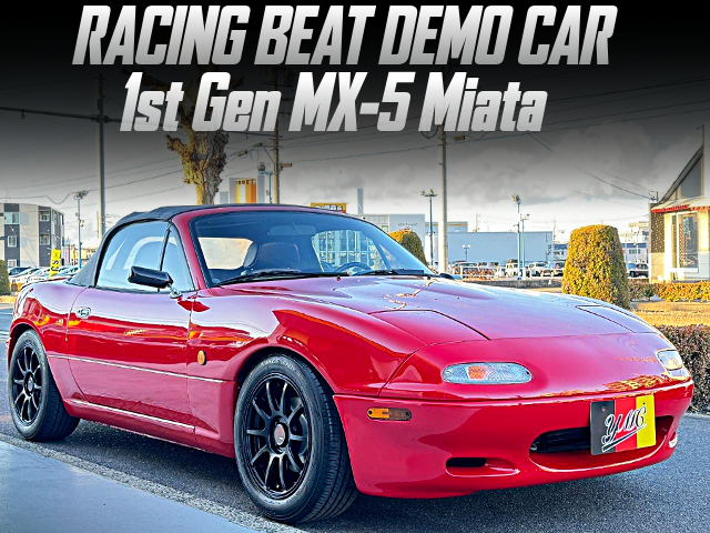 RACING BEAT DEMO CAR of 1st Gen MX-5 Miata.