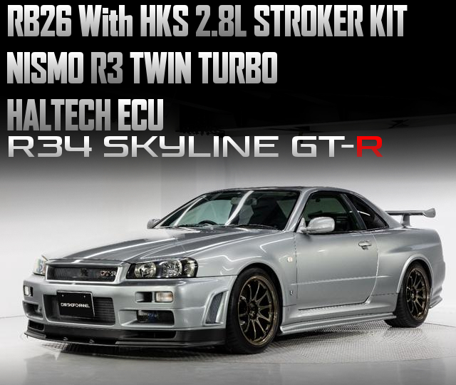 RB26 With HKS 2.8L STROKER KIT and NISMO R3 TWIN TURBO, HALTECH ECU, in the R34 SKYLINE GT-R.