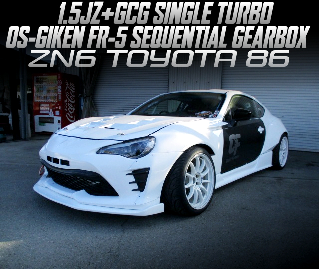 1.5JZ with GCG SINGLE TURBO and OS-GIKEN FR-5 SEQUENTIAL GEARBOX, in the ZN6 TOYOTA 86.