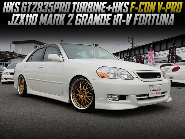 HKS GT2835PRO TURBINE and HKS F-CON V-PRO, in the JZX110 MARK 2 GRANDE iR-V FORTUNA.