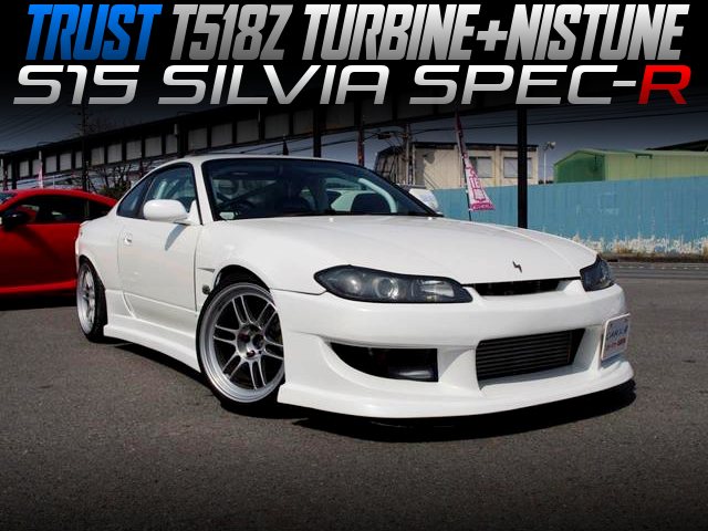 TRUST T518Z TURBINE and NISTUNE ecu, in the S15 SILVIA SPEC-R.