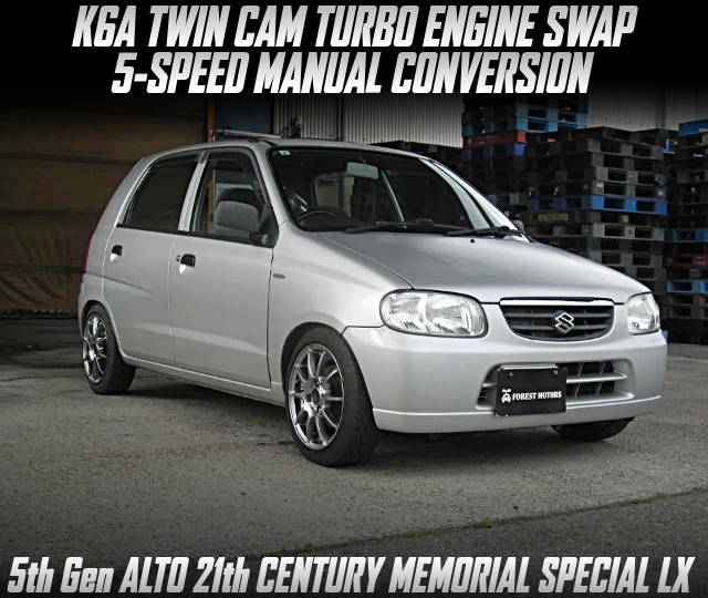 K6A TWIN CAM TURBO ENGINE SWAP, and 5-SPEED MANUAL CONVERSION, in the 5th Gen ALTO 21th CENTURY MEMORIAL SPECIAL LX.