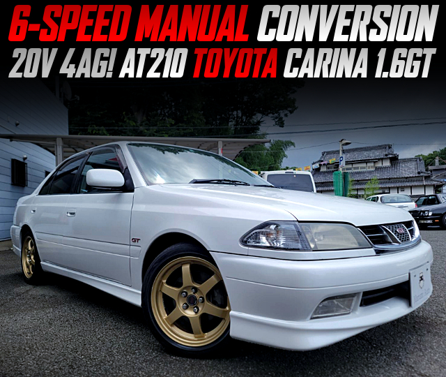 AT210 TOYOTA CARINA 1.6GT with 6-SPEED MANUAL CONVERSION.
