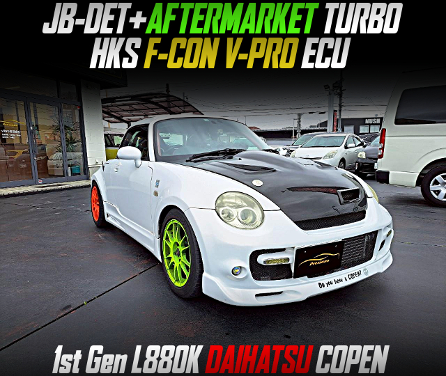 JB-DET with AFTERMARKET TURBO and HKS F-CON V-PRO ECU, in the 1st Gen L880K DAIHATSU COPEN.