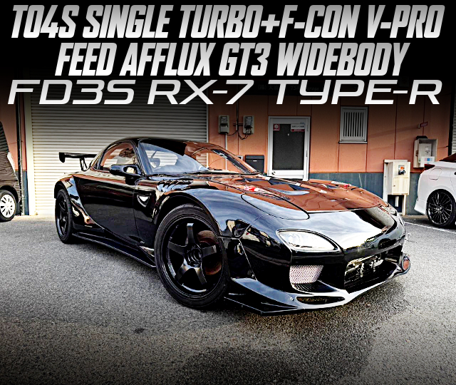 TO4S SINGLE TURBO and F-CON V-PRO in the FEED AFFLUX GT3 WIDEBODY FD3S RX-7 TYPE-R.