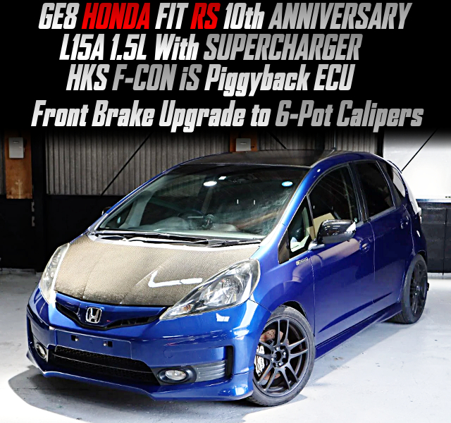 L15A 1.5L With SUPERCHARGER, in the GE8 HONDA FIT RS 10th ANNIVERSARY.