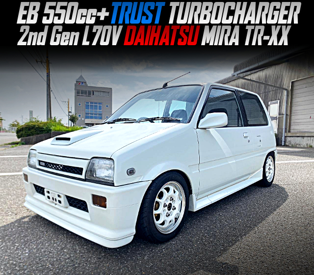 EB 550cc with TRUST TURBOCHARGER, in the 2nd Gen L70V DAIHATSU MIRA TR-XX.