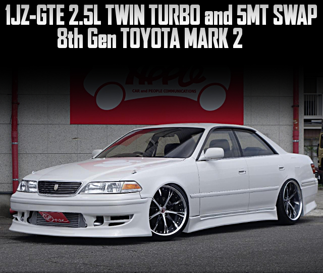 1JZ-GTE 2.5L TWIN TURBO and 5MT swapped 8th Gen TOYOTA MARK 2.