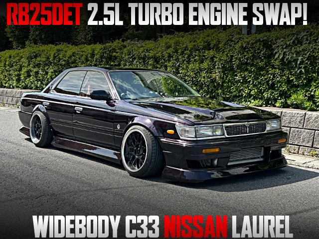 RB25DET TURBO ENGINE swapped WIDEBODY C33 LAUREL.