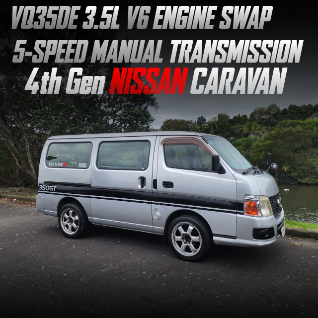 VQ35DE 3.5L V6 ENGINE swap, and 5-SPEED MANUAL TRANSMISSION, in the 4th Gen NISSAN CARAVAN.