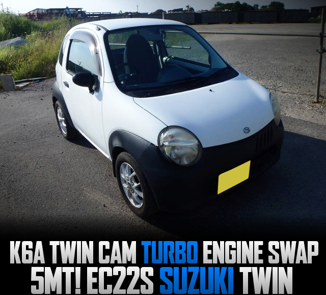 K6A TWIN CAM TURBO ENGINE swapped EC22S SUZUKI TWIN of 5MT.