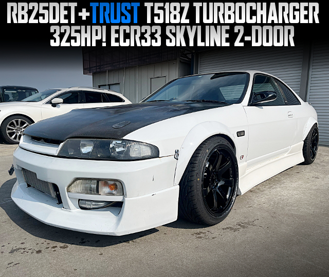 RB25DET with TRUST T518Z TURBOCHARGER in the ECR33 SKYLINE 2-DOOR.