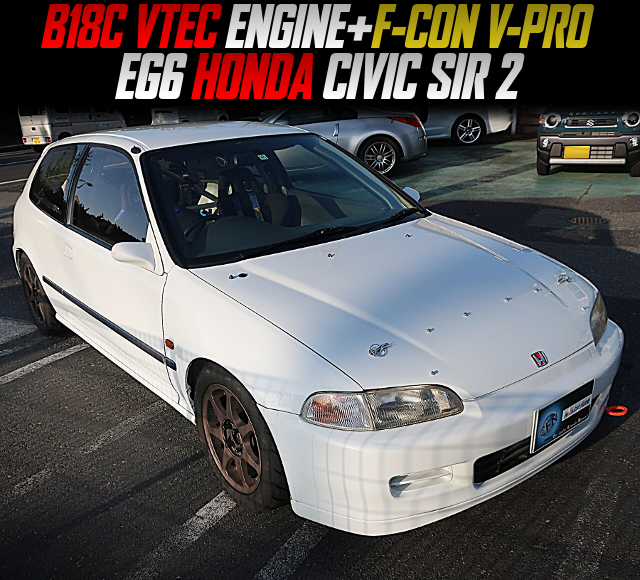 B18C VTEC ENGINE and F-CON V-PRO, in the EG6 HONDA CIVIC SIR 2.
