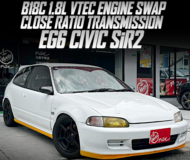 B18C 1.8L VTEC ENGINE SWAP, CLOSE RATIO TRANSMISSION, in the EG6 CIVIC SiR2.