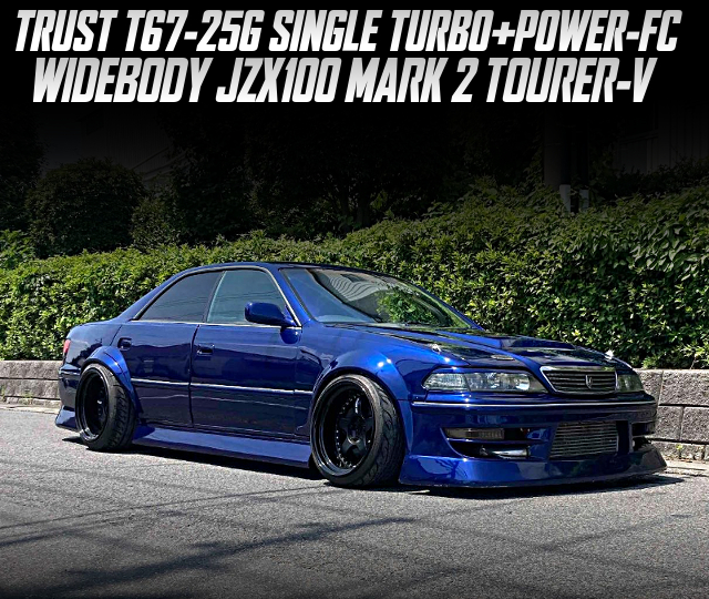 TRUST T67-25G SINGLE TURBO and POWER-FC, in the WIDEBODY JZX100 MARK 2 TOURER-V.