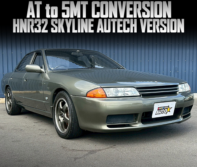 HNR32 SKYLINE AUTECH VERSION With AT to 5MT CONVERSION.