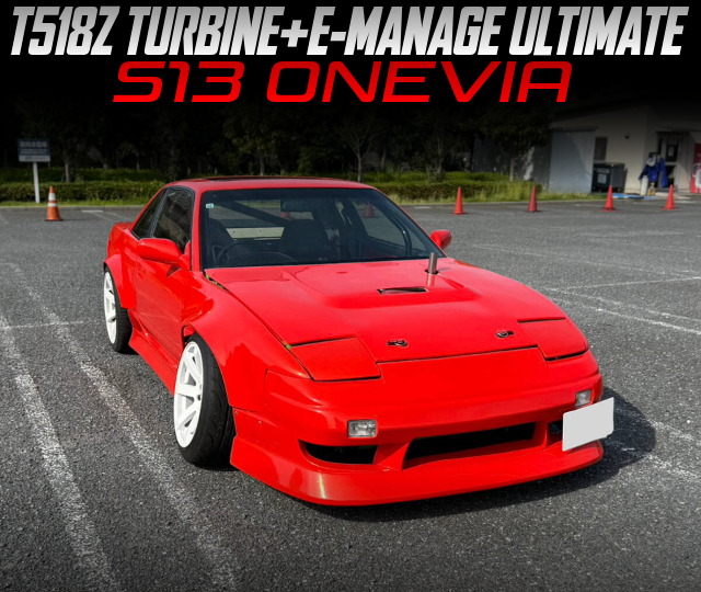 T518Z TURBINE and E-MANAGE ULTIMATE in the S13 ONEVIA.