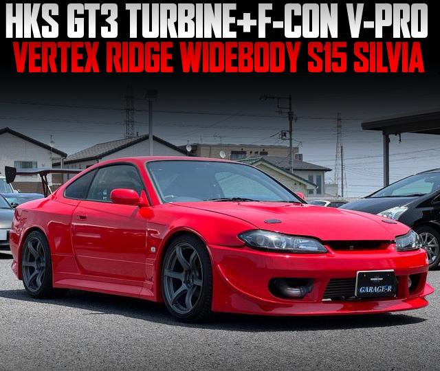 HKS GT3 TURBINE and F-CON V-PRO, in the T and E VERTEX RIDGE WIDEBODY S15 SILVIA.