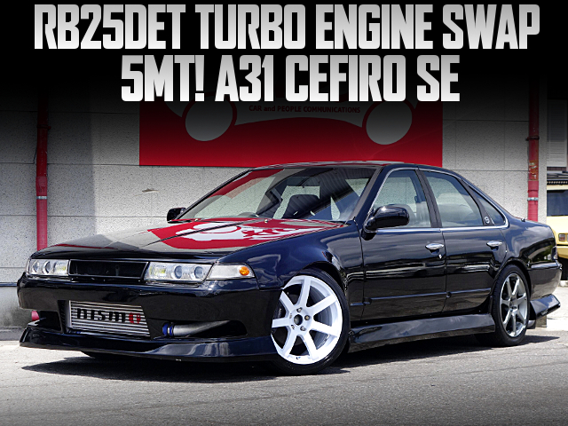 RB25DET TURBO ENGINE swapped A31 CEFIRO SE of 5MT.