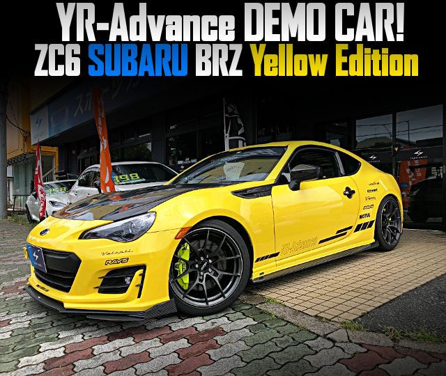 YR-Advance DEMO CAR of ZC6 SUBARU BRZ Yellow Edition.