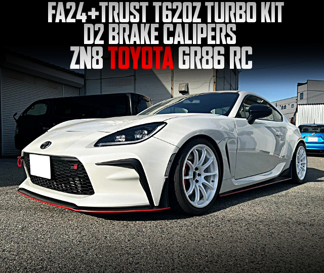 FA24 With TRUST T620Z TURBO KIT, D2 BRAKE CALIPERS, in the ZN8 TOYOTA GR86 RC.