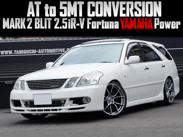 JZX110W MARK 2 BLIT 2.5iR-V Fortuna YAMAHA Power With AT to 5MT CONVERSION.