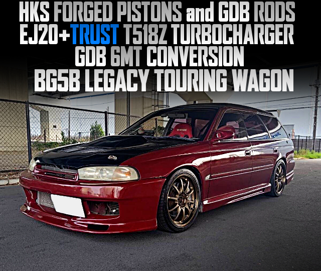 HKS FORGED PISTONS and GDB RODS, EJ20 With TRUST T518Z TURBOCHARGER, GDB 6MT CONVERSION, in the BG5B LEGACY TOURING WAGON.