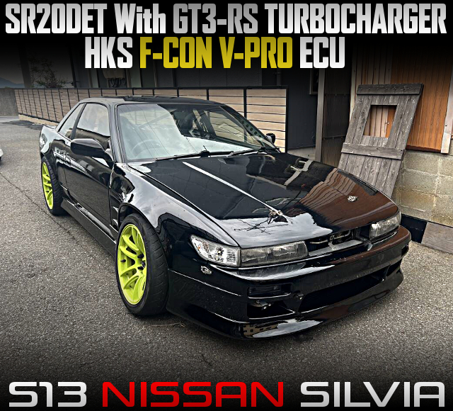 SR20DET With GT3-RS TURBOCHARGER, and HKS F-CON V-PRO ECU, in the S13 NISSAN SILVIA.