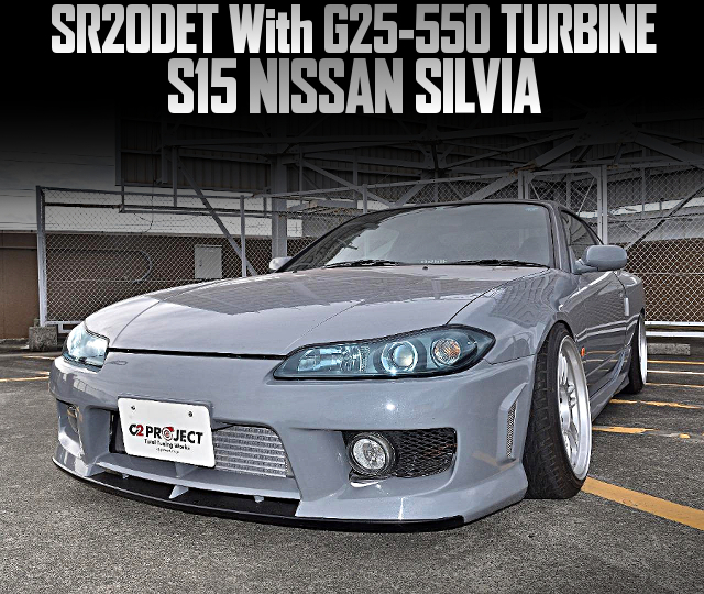 SR20DET With G25-550 TURBINE, in the S15 NISSAN SILVIA.