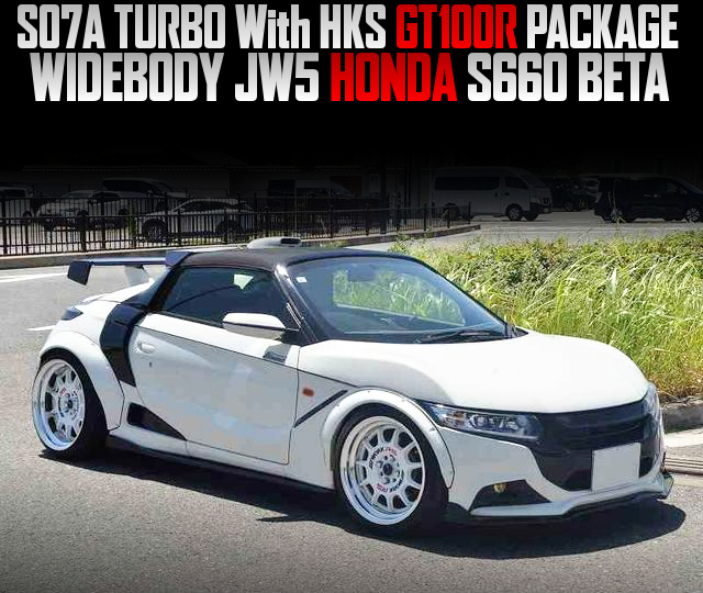 S07A TURBO With HKS GT100R PACKAGE, in the WIDEBODY JW5 HONDA S660 BETA.