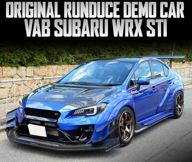 ORIGINAL RUNDUCE DEMO CAR of VAB SUBARU WRX STI.