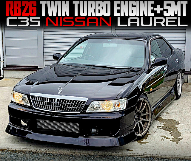 RB26 TWIN TURBO ENGINE and 5MT swapped C35 NISSAN LAUREL.