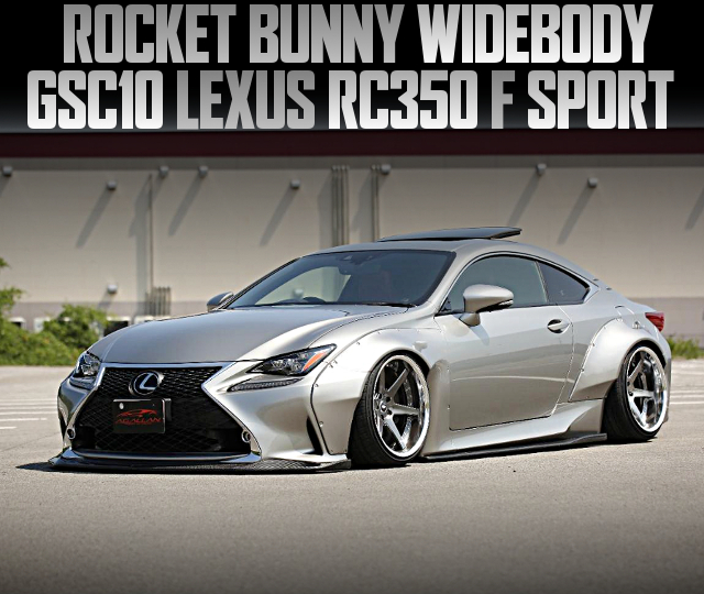ROCKET BUNNY WIDEBODY GSC10 LEXUS RC350 F SPORT.