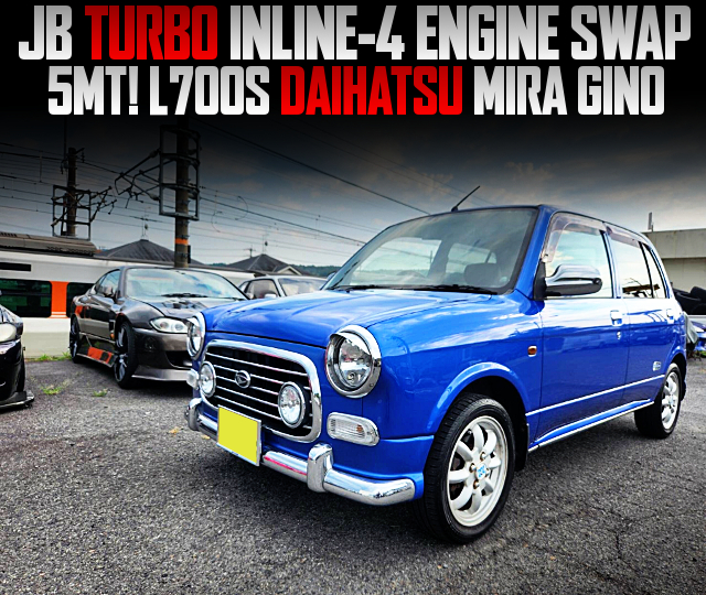 JB TURBO INLINE-4 ENGINE swapped to L700S DAIHATSU MIRA GINO of 5MT.