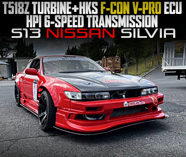 T518Z TURBINE and HKS F-CON V-PRO ECU, HPI 6-SPEED TRANSMISSION, in the S13 NISSAN SILVIA.