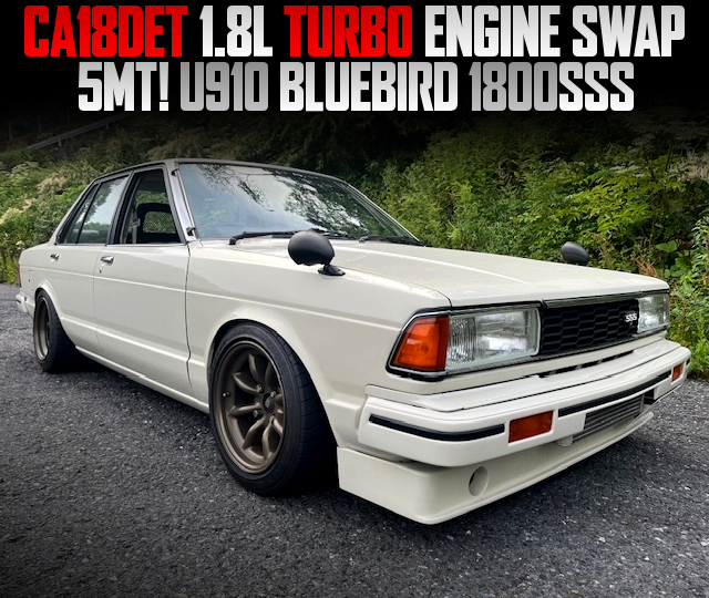 CA18DET 1.8L TURBO ENGINE swapped U910 BLUEBIRD 1800SSS of 5MT.