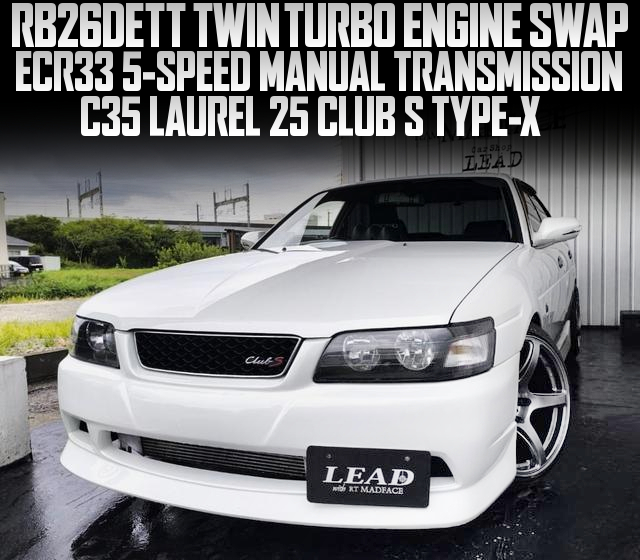RB26DETT TWIN TURBO ENGINE SWAP, ECR33 5-SPEED MANUAL TRANSMISSION in the C35 LAUREL 25 CLUB S TYPE-X.