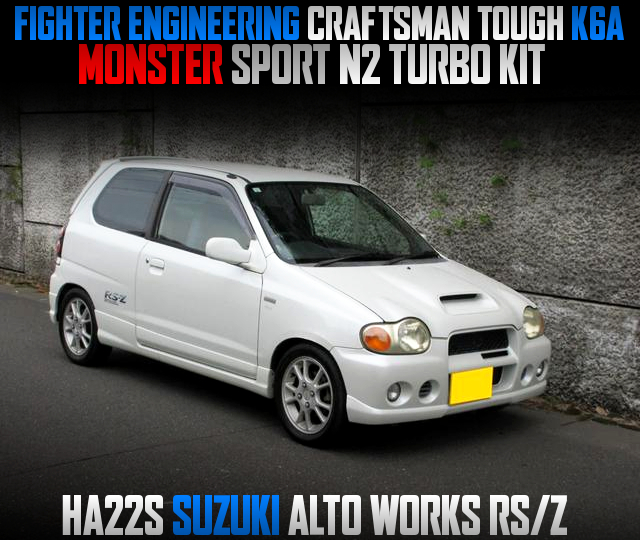 FIGHTER ENGINEERING CRAFTSMAN TOUGH K6A With MONSTER SPORT N2 TURBO KIT At 100HP in the HA22S SUZUKI ALTO WORKS RS/Z.