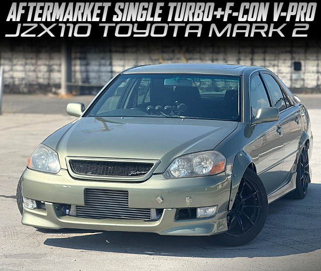 AFTERMARKET SINGLE TURBO and F-CON V-PRO in the JZX110 TOYOTA MARK 2.